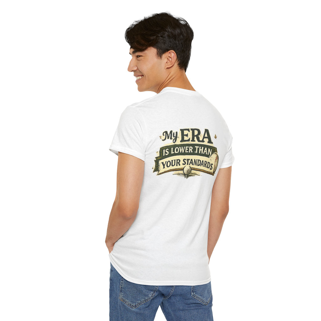 My ERA Is Lower Than Your Standards Tee