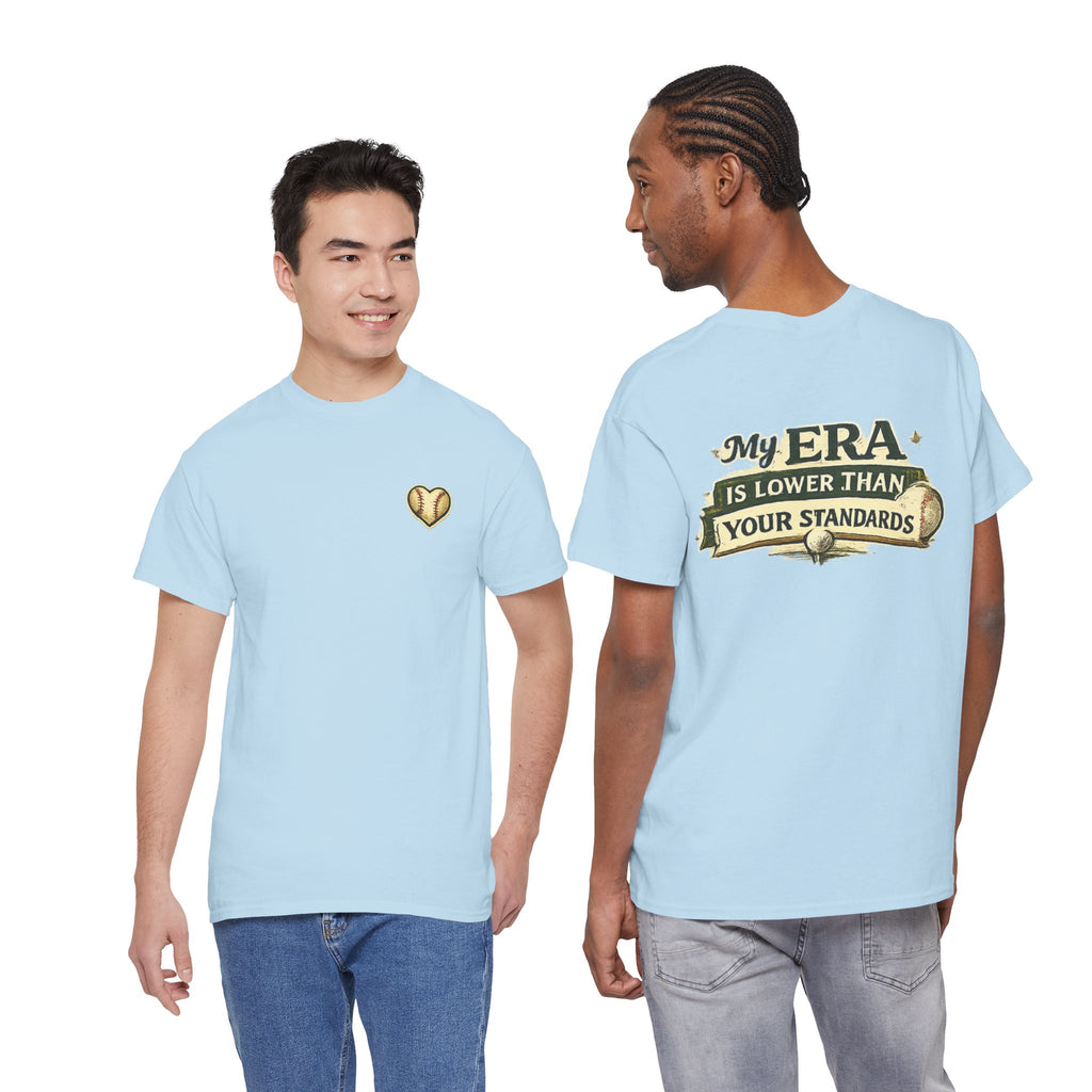 My ERA Is Lower Than Your Standards Tee