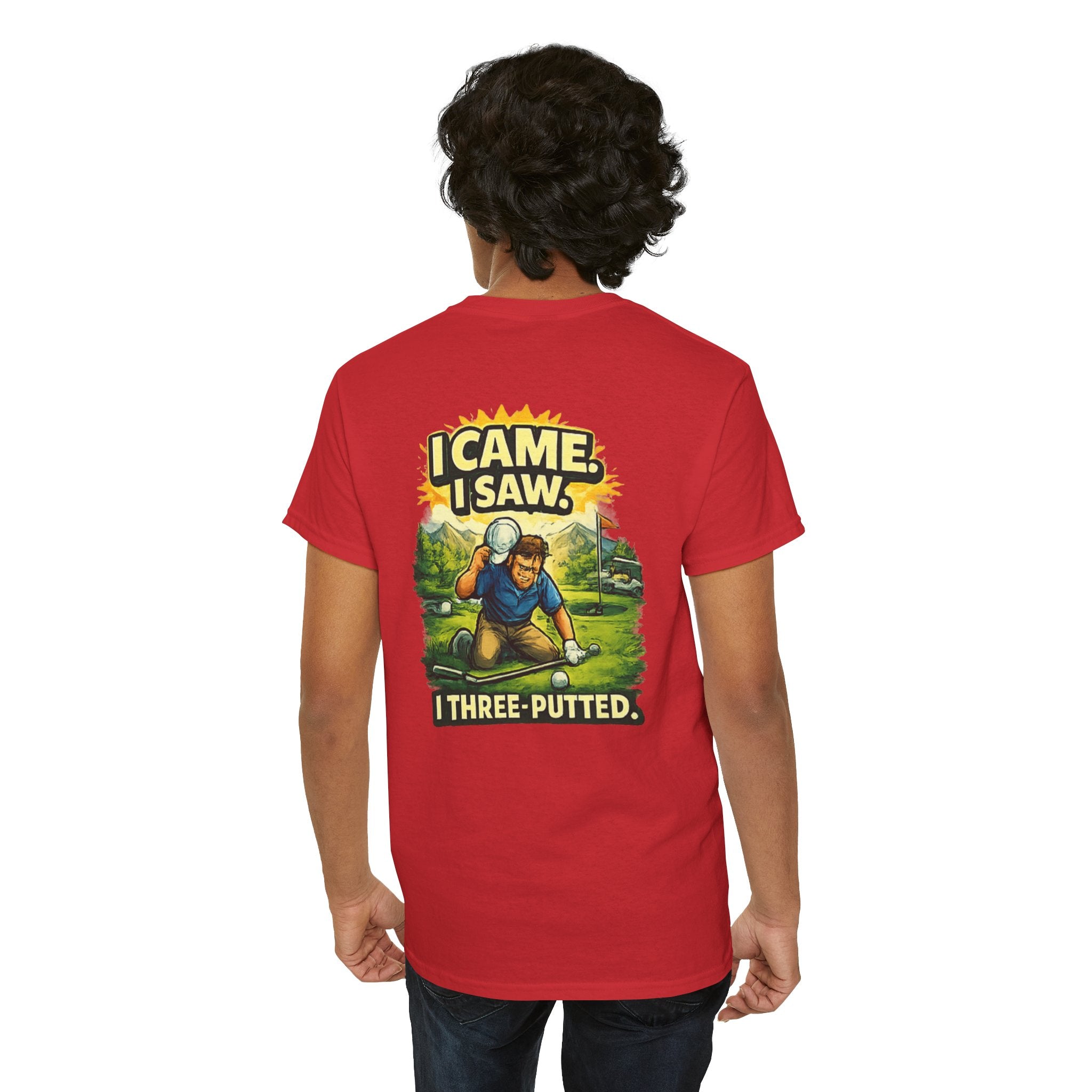 Golf T-Shirt — "I Came. I Saw. I Three-Putted." Funny Golfing Shirt