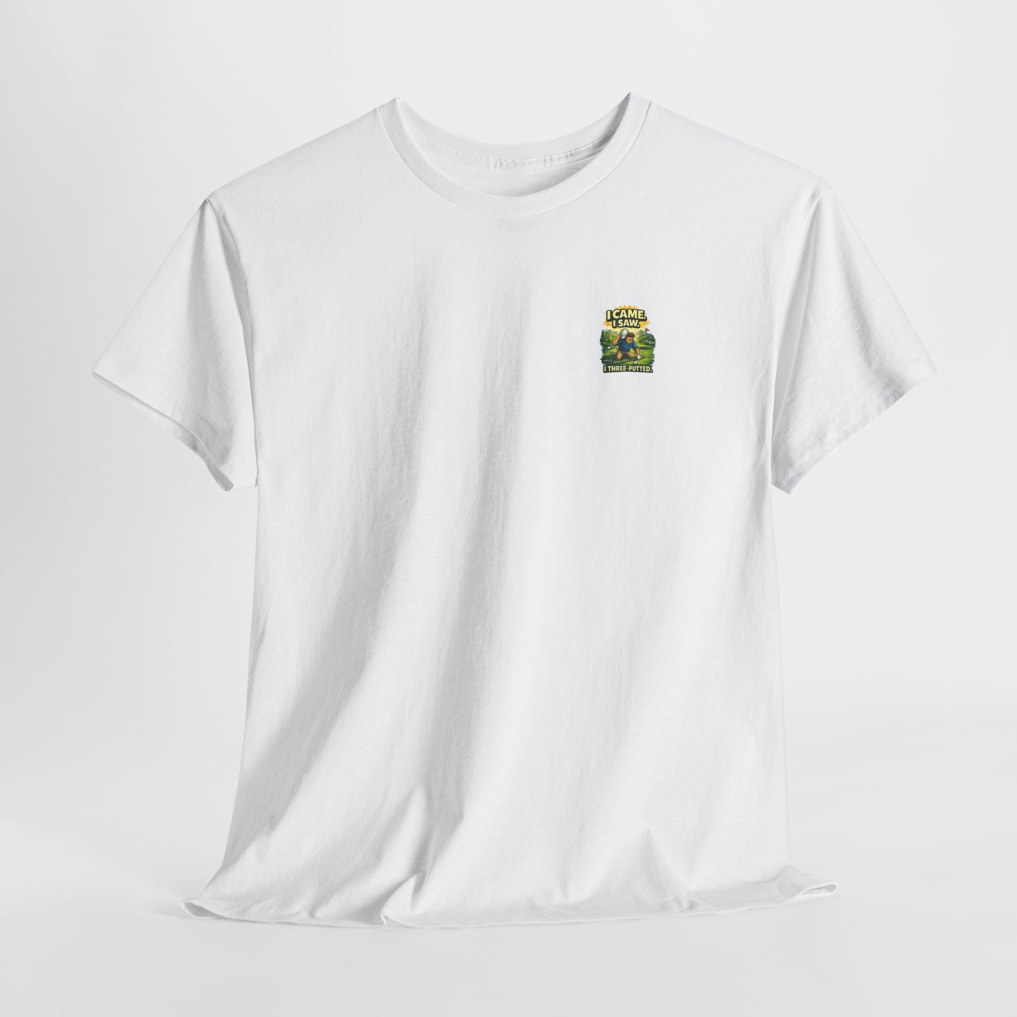 Golf T-Shirt — "I Came. I Saw. I Three-Putted." Funny Golfing Shirt