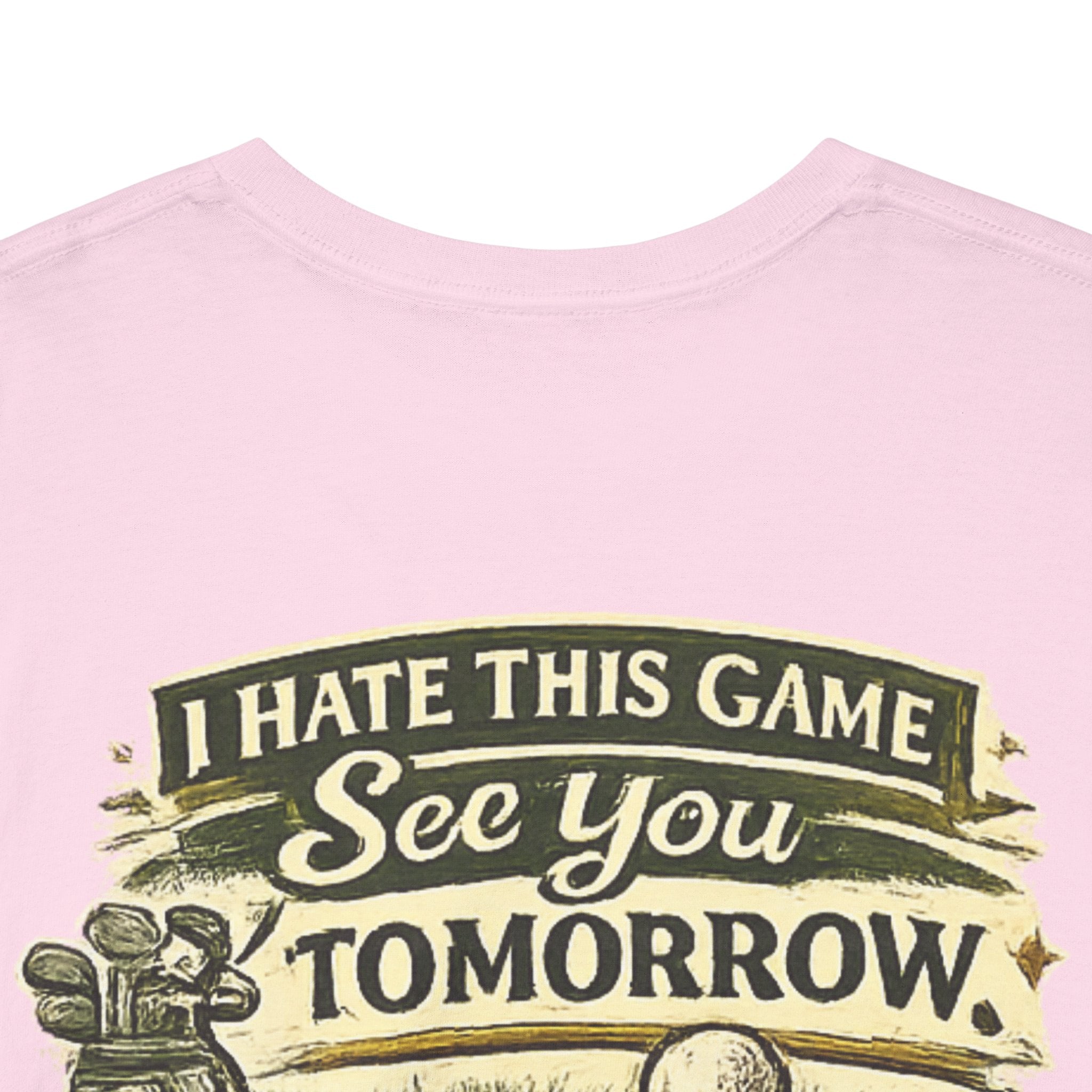 Golf T‑Shirt — "I Hate This Game, See You Tomorrow" Retro Graphic Tee
