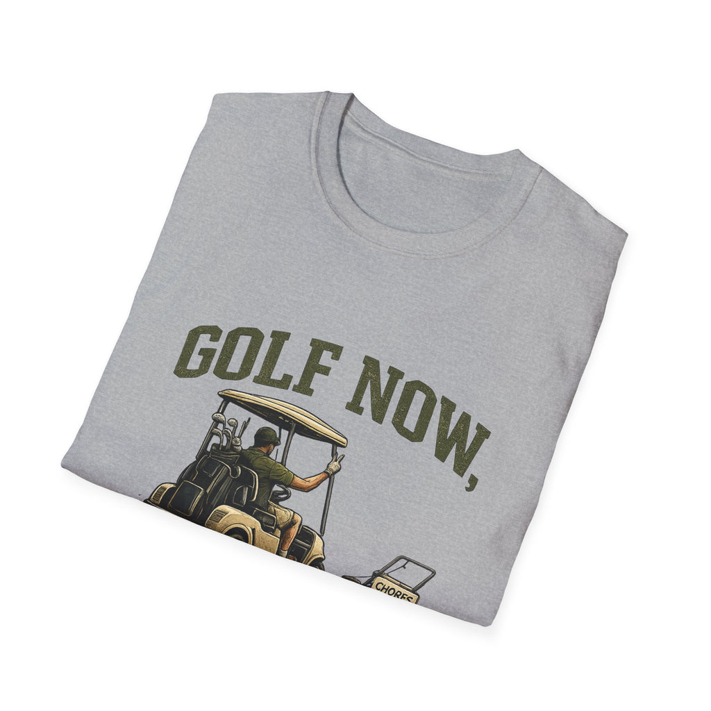 Golf Now, Chores Later T-Shirt